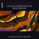 Cover for album: Padre Antonio Soler / François-Henri Houbart - Marie-José Chasseguet – Les Six Concertos Pour Deux Orgues