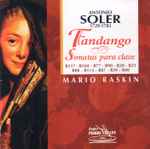 Cover for album: Antonio Soler, Mario Raskin – Fandango - Sonatas Para Clave R117 - R104 - R77 - R90 - R20 - R21 - R88 - R113 - R87 - R39 - R40(CD, )