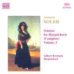 Cover for album: Antonio Soler, Gilbert Rowland – Sonatas For Harpsichord (Complete) Vol. 3(CD, Album)