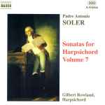 Cover for album: Padre Antonio Soler, Gilbert Rowland – Sonatas For Harpsichord Vol. 7