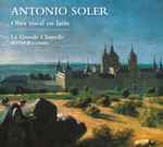 Cover for album: Antonio Soler – La Grande Chapelle, Albert Recasens – Obra Vocal En Latin(CD, Album)