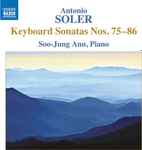 Cover for album: Antonio Soler, Soo-Jung Ann – Keyboards Sonatas No. 75-86(CD, Album)