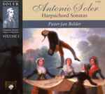 Cover for album: Padre Antonio Soler, Pieter-Jan Belder – Harpsichord Sonatas - Volume I(2×CD, Album)
