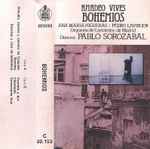 Cover for album: A. Vives, Ana María Higueras, Pedro Lavirgen, Orquesta De Conciertos De Madrid, Pablo Sorozábal – Bohemios(Cassette, Album, Reissue)