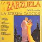 Cover for album: Pablo Sorozábal - Ana Higueras, Pedro Lavirgen, Renato Cesari, Segundo García, Teresa Tourné, Orquesta De Conciertos De Madrid – La Eterna Canción