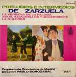 Cover for album: Orquesta De Conciertos De Madrid Director / Pablo Sorozábal – Preludios E Intermedios De Zarzuela - Vol. 1(7