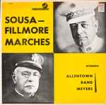 Cover for album: Sousa - Fillmore, Allentown Band, Meyers – Sousa - Fillmore Marches(LP, Album, Stereo)