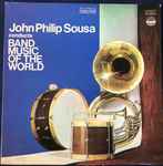 Cover for album: John Philip Sousa Conducts Band Music Of The World