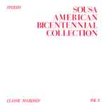Cover for album: John Philip Sousa, Leonard B. Smith Conducts The Detroit Concert Band – Sousa American Bicentennial Collection Vol 3: Classic Marches(LP, Album)