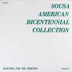 Cover for album: John Philip Sousa, Leonard B. Smith Conducts The Detroit Concert Band – Sousa American Bicentennial Collection Volume V: Marches For His Friends(LP, Album, Stereo)