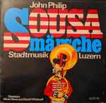 Cover for album: John Philip Sousa, Stadtmusik Luzern, Albert Benz, David Whitwell – John Philip Sousa Märsche(LP, Stereo)