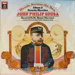Cover for album: John Philip Sousa, Band Of H.M. Royal Marines Conducted By Lt. Colonel G.A.C. Hoskins, R.M. – Hands Across The Sea (Album 2 - Favorite Marches)