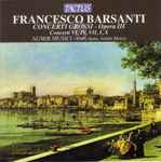 Cover for album: Francesco Barsanti - Auser Musici, Carlo Ipata, Attilio Motzo – Concerti Grossi - Opera III (Concerti VI, IV, VII, I, X)(CD, Album)