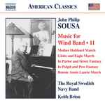 Cover for album: John Philip Sousa, The Royal Swedish Navy Band, Keith Brion – Music For Wind Band • 11(CD, Album)