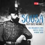 Cover for album: Sousa, 'The President's Own' United States Marine Band – Deep Cuts, Volume 2(30×File, MP3, Album)