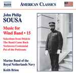 Cover for album: John Philip Sousa, Marine Band Of The Royal Netherlands Navy, Keith Brion – Music For Wind Band • 15