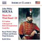 Cover for album: John Philip Sousa, Royal Welsh College of Music and Drama Wind Orchestra, Keith Brion – Music For Wind Band • 20(CD, Album)