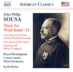 Cover for album: John Philip Sousa, Royal Birmingham Conservatoire Wind Orchestra, Keith Brion – Music For Wind Band • 21(CD, Album)