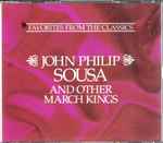 Cover for album: John Philip Sousa And Other March Kings(2×CD, Compilation)
