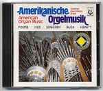 Cover for album: Foote • Ives • Sowerby • Buck • Hewitt - Günther Kaunzinger – Amerikanische Orgelmusik = American Organ Music