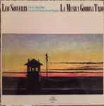 Cover for album: Leo Sowerby - La Musica Gioiosa Trio – Trio In C-Sharp Minor / Trio For Violin, Violoncello And Pianoforte