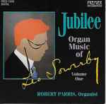 Cover for album: Robert Parris (2), Leo Sowerby – Jubilee (Organ Music Of Leo Sowerby) Volume One(CD, )
