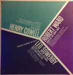 Cover for album: Henry Cowell, Robert Ward (6), Leo Sowerby – Cowell: 