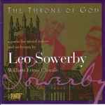 Cover for album: Leo Sowerby, William Ferris Chorale – The Throne Of God: A Poem For Mixed Voices And Orchestra(CD, Stereo)