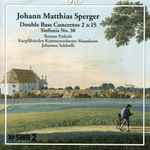 Cover for album: Johann Matthias Sperger - Roman Patkoló, Kurpfälzisches Kammerorchester Mannheim, Johannes Schlaefli – Double Bass Concertos 2 &15; Sinfonia No. 30(CD, Album)