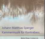 Cover for album: Johannes Matthias Sperger, Michinori Bunya – Kammermusik Für Kontrabass(CD, Album)