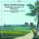 Cover for album: Johann Matthias Sperger - Roman Patkoló, Südwestdeutsches Kammerorchester Pforzheim, Douglas Bostock – Double Bass Concertos 1 & 8 / Sinfonia No. 15(CD, Album, Stereo)