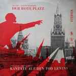 Cover for album: Leo Spies / Wladimir Majakowski, Hanns Eisler / Bertolt Brecht – Der Rote Platz / Kantate Auf Den Tod Lenins(LP, 10