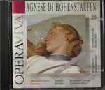 Cover for album: Spontini, Riccardo Muti, Ernst Raupach – Agnese Di Hohenstaufen - Opera In Tre Atti(CD, Compilation, Reissue, Remastered)