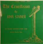 Cover for album: John Stainer / The Pilgrim Lutheran Senior Choir Conductor Martin L. Mack – The Crucifixion(2×LP, Album)