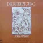 Cover for album: John Stainer, Johannes Haas – Die Kreuzigung : Passionsoratorium Für Tenor, Bass, Chor Und Orgel