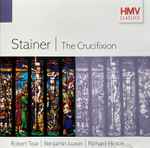 Cover for album: Richard Hickox . John Stainer – The Crucifixion(CD, Stereo)