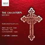 Cover for album: John Stainer / Andrew Kennedy, Neal Davies, Darius Battiwalla, Huddersfield Choral Society, Joseph Cullen – The Crucifixion (1887)(CD, )