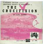 Cover for album: John Stainer, Clarence Snyder Conducts The Oratorio Society Of New Jersey – The Crucifixion(LP)