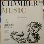 Cover for album: Johann Joachim Quantz, Carl Stamitz, Jan Krumlowský, Giovanni Buononcini, Johann Heinrich Schmelzer – Chamber Music Of The Baroque Period