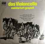 Cover for album: Joseph Haydn, Karl Stamitz, Claude Starck, Kölner Kammerorchester, Helmut Müller-Brühl – Das Violoncello Meisterhaft Gespielt
