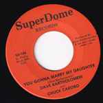 Cover for album: Dave Bartholomew And Chuck Carobo – You Gonna Marry My Daughter(7