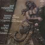 Cover for album: Josef Mysliveček, Jan Václav Antonín Stamic, Carl Stamitz, Ars Rediviva Ensemble, Milan Munclinger – Trios, Caprices & Sonata(LP)