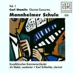 Cover for album: Carl Stamitz, Kurpfälzisches Kammerorchester, Jiří Malát, Karl Schlechta – Mannheimer Schule Vol. 1 - Clarinet Concertos(CD, )