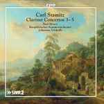 Cover for album: Carl Stamitz, Paul Meyer, Kurpfälzisches Kammerorchester, Johannes Schlaefli – Clarinet Concertos 3-5(CD, Album)