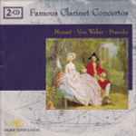 Cover for album: Mozart • Von Weber • Stamitz – Famous Clarinet Concertos(2×CD, Compilation)