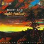 Cover for album: Robert Ward (6), The Keystone Wind Ensemble Conducted By Jack Stamp – Night Fantasy (Music For Winds)(CD, )