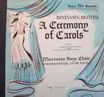 Cover for album: Benjamin Britten, Zoltán Kodály, Béla Bartók, Morriston Boys Choir, Ivor Sims, Maria Korchinska – A Ceremony Of Carols(3×Shellac, 12
