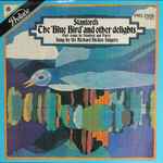 Cover for album: The Richard Hickox Singers, Stanford, Parry – The 'Blue Bird' And Other Delights(LP, Album, Stereo)