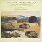 Cover for album: Thea King, Clifford Benson, Stanford, Ferguson, Finzi, Hurlstone – Music For Clarinet And Piano