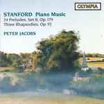 Cover for album: Stanford, Peter Jacobs (4) – Piano Music - 24 Preludes, Set 11, Op.179 - Three Rhapsodies, Op 92(CD, )